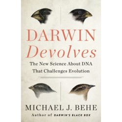 Darwin Devolves: The New Science About DNA That Challenges Evolution