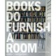Books do Furnish a Room