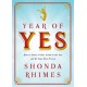 Year of Yes: How to Dance It Out, Stand In the Sun and Be Your Own Person