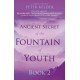 Ancient Secret of the Fountain of Youth Book 2