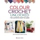 Colour Crochet Unlocked: The Ultimate How-to Guide