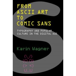 From ASCII Art to Comic Sans: Typography and Popular Culture in the Digital Age
