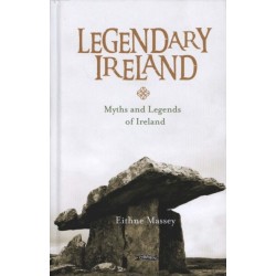 Legendary Ireland: Myths and Legends of Ireland