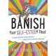 Banish Your Self-Esteem Thief: A Cognitive Behavioural Therapy Workbook on Building Positive Self-Esteem for Young People