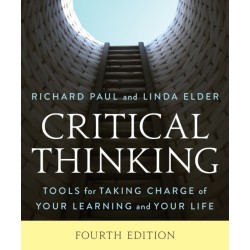 Critical Thinking: Tools for Taking Charge of Your Learning and Your Life
