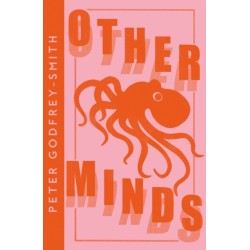 Other Minds: The Octopus and the Evolution of Intelligent Life