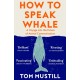 How to Speak Whale: A Voyage into the Future of Animal Communication