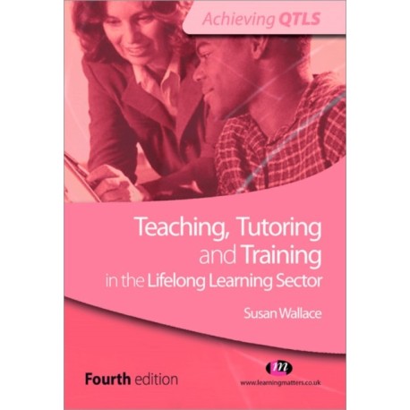 Teaching, Tutoring and Training in the Lifelong Learning Sector