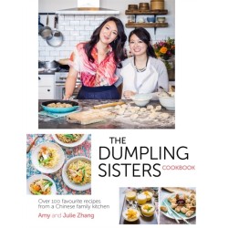 The Dumpling Sisters Cookbook: Over 100 Favourite Recipes From A Chinese Family Kitchen