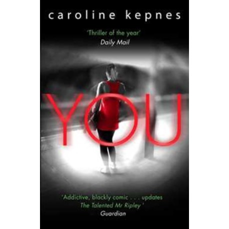 You: a absolutely addictive serial killer thriller! Now a major Netflix series