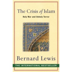 The Crisis of Islam: Holy War and Unholy Terror