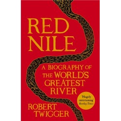 Red Nile: The Biography of the World's Greatest River