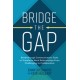 Bridge the Gap: Breakthrough Communication Tools to Transform Work Relationships From Challenging to Collaborative
