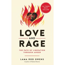 Love and Rage: The Path of Liberation through Anger