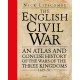 The English Civil War: An Atlas and Concise History of the Wars of the Three Kingdoms 1639–51