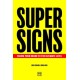 Super Signs: Taking your brand to the ultimate level