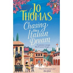 Chasing the Italian Dream: Escape and unwind with bestselling author Jo Thomas