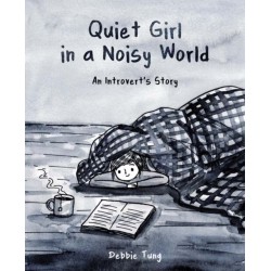 Quiet Girl in a Noisy World: An Introvert's Story