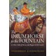 The Drum Horse in the Fountain: & Other Tales of Heroes and Rogues in the Guards