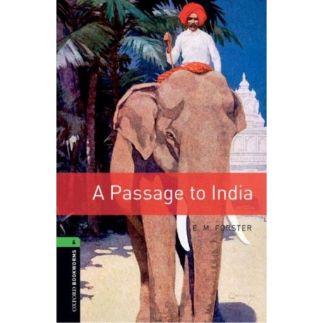 Oxford Bookworms Library: Level 6: A Passage To India