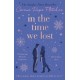 In the Time We Lost: the brand-new uplifting and breathtaking love story from the Sunday Times bestseller