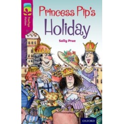 Oxford Reading Tree TreeTops Fiction: Level 10: Princess Pip's Holiday