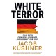 White Terror: A True Story of Murder, Bombings and Germany’s Far Right
