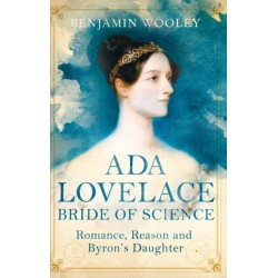 The Ada Lovelace: Bride of Science: Romance, Reason and Byron's Daughter