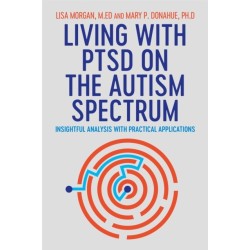 Living with PTSD on the Autism Spectrum: Insightful Analysis with Practical Applications
