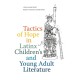 Tactics of Hope in Latinx Children's and Young Adult Literature