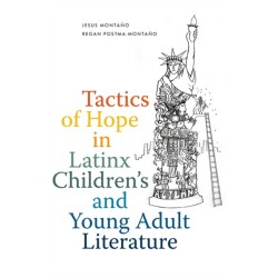 Tactics of Hope in Latinx Children's and Young Adult Literature