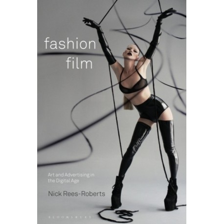Fashion Film: Art and Advertising in the Digital Age