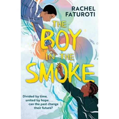 The Boy in the Smoke: an extraordinary historical timeslip adventure