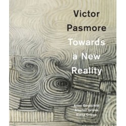 Victor Pasmore: Towards a New Reality