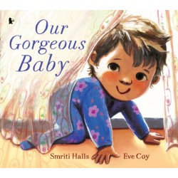 Our Gorgeous Baby: A beautifully illustrated gift picture book for parents and siblings welcoming a new baby