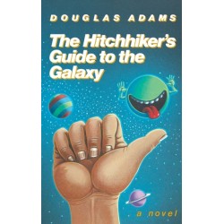 The Hitchhiker's Guide to the Galaxy 25th Anniversary Edition: A Novel