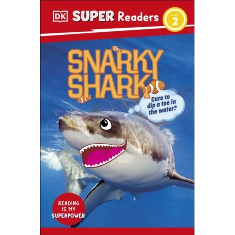 DK Super Readers Level 2 Snarky Shark: Animals with Attitude
