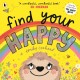 Find Your Happy: The joyful and reassuring picture book about feelings and emotions for children aged 3, 4, 5 – from the creator of The Happy News