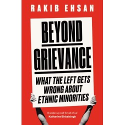 Beyond Grievance: What the Left Gets Wrong about Ethnic Minorities