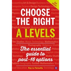 Choose the Right A Levels: The Essential Guide to Post-16 Options