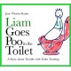 Liam Goes Poo in the Toilet: A Story about Trouble with Toilet Training