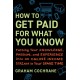 How to Get Paid for What You Know: Turning Your Knowledge, Passion, and Experience into an Online Income Stream in Your Spare Time
