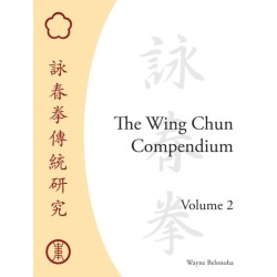 The Wing Chun Compendium, Volume Two