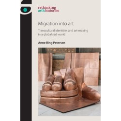 Migration into Art: Transcultural Identities and Art-Making in a Globalised World