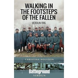 Walking In the Footsteps of the Fallen: Verdun 1916