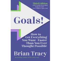 Goals! Third Edition: How to Get Everything You Want Faster Than You Ever Thought Possible