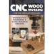 CNC Woodworking for the Absolute Beginner: Winning Tips, Techniques & 5 Skill-Building Projects