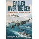 Eagles over the Sea, 1935–42: Luftwaffe Maritime Operations 1939-1942