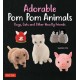 Adorable Pom Pom Animals: Dogs, Cats and Other Woolly Friends