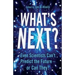 What's Next?: Even Scientists Can’t Predict the Future – or Can They?